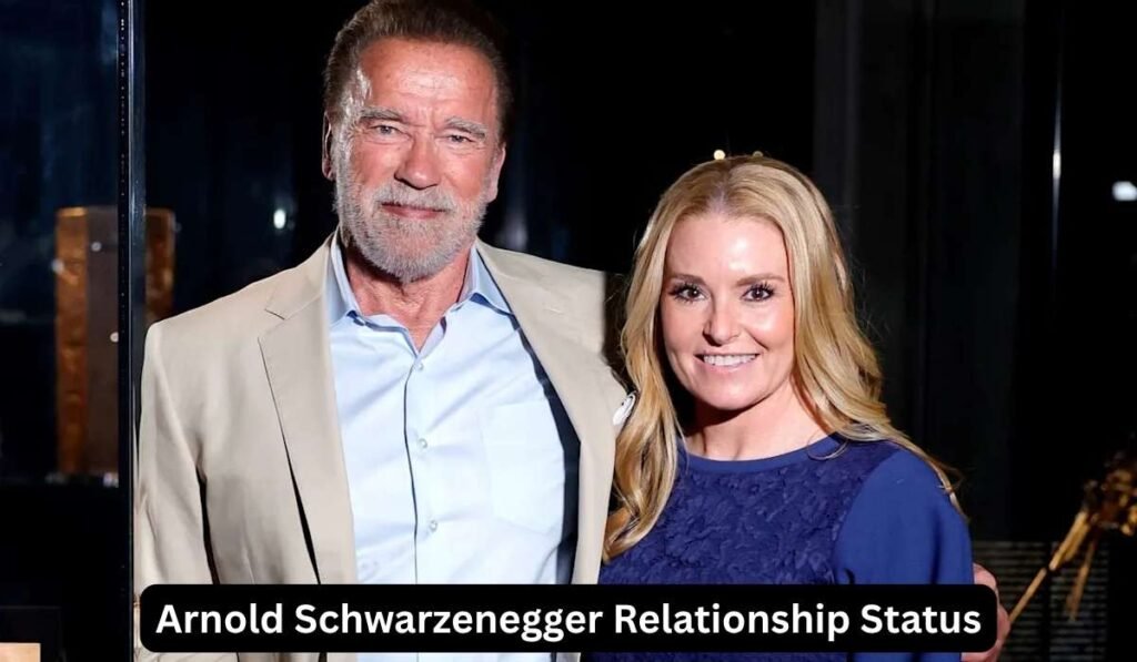 Arnold Schwarzenegger Relationship Status