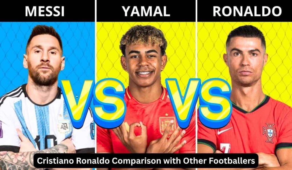 Cristiano Ronaldo Comparison with Other Footballers