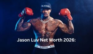 Jason Luv Net Worth