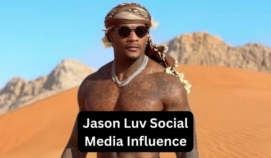 jason-luv-social-media-influence