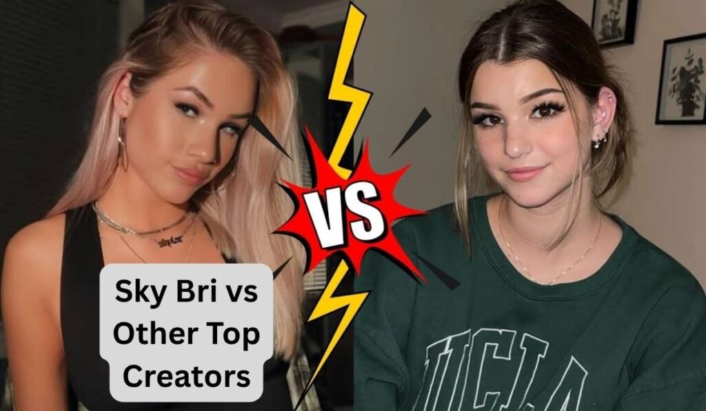 Sky Bri vs Other Top Creators