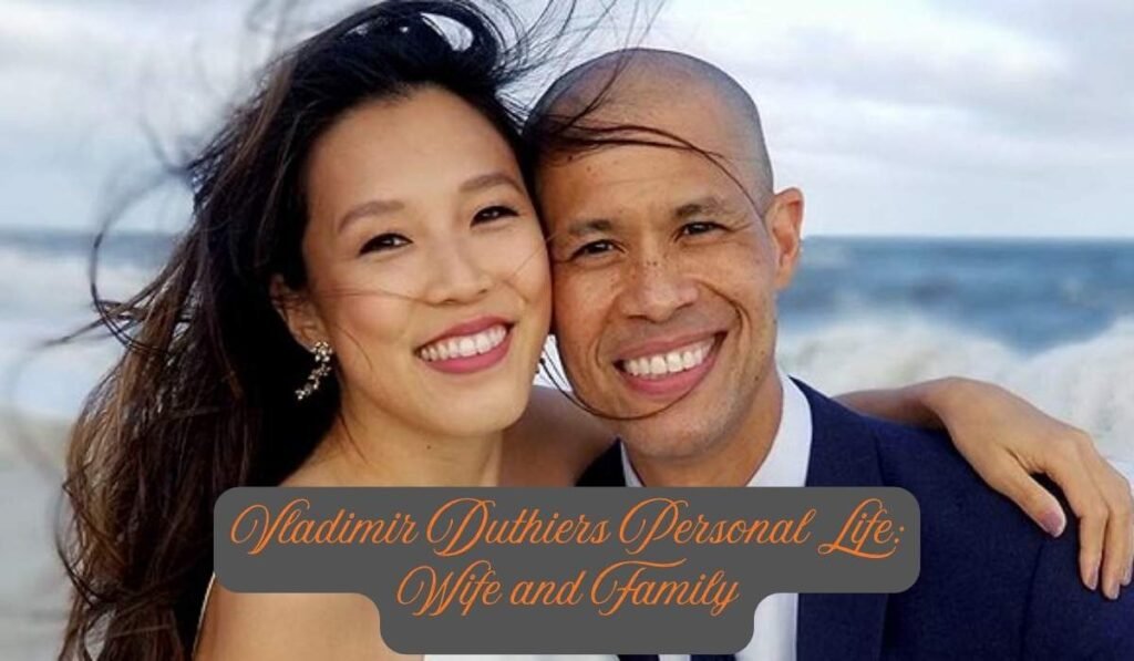 vladimir-duthiers-personal-life-wife-and-family