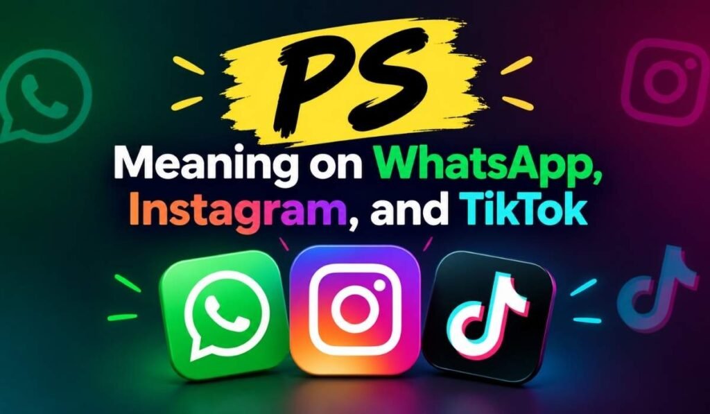 ps-meaning-on-whatsapp-instagram-and-tiktok