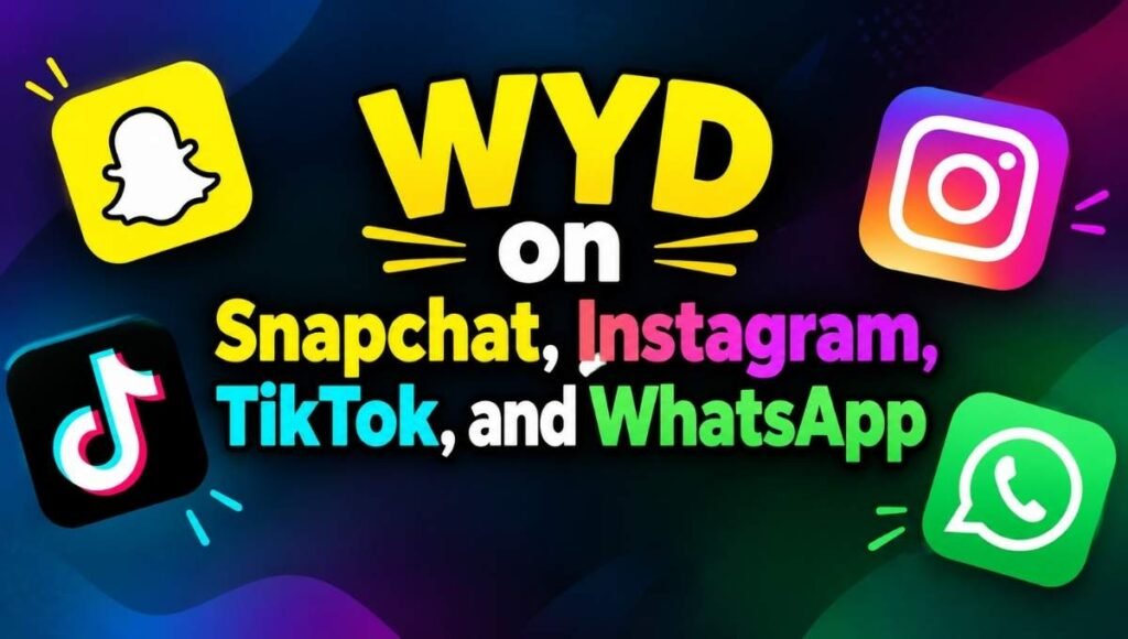 wyd-on-snapchat-instagram-tiktok-and-whatsapp